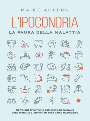 cover image of L'ipocondria, la paura della malattia